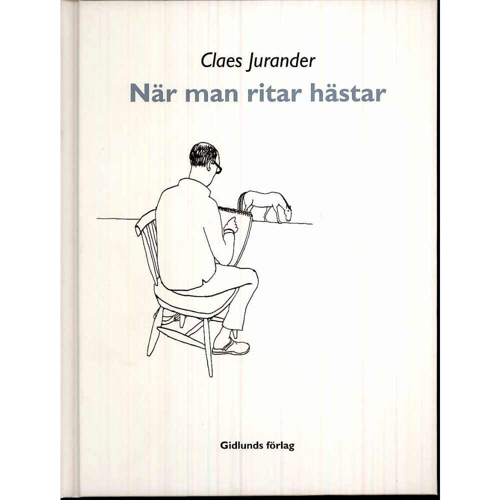 Claes Jurander När man ritar hästar (inbunden)