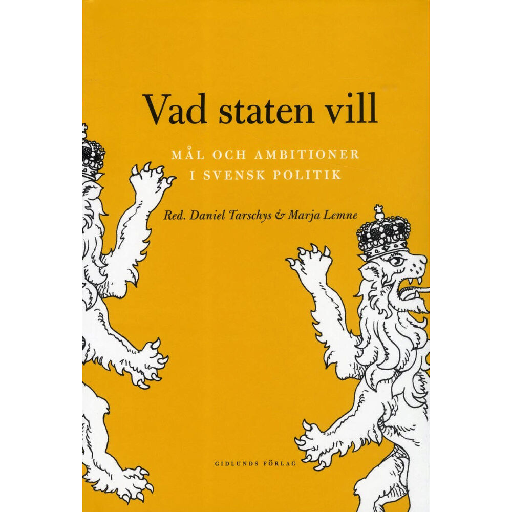 Bertil Odén Vad staten vill : mål och ambitioner i svensk politik (bok, danskt band)