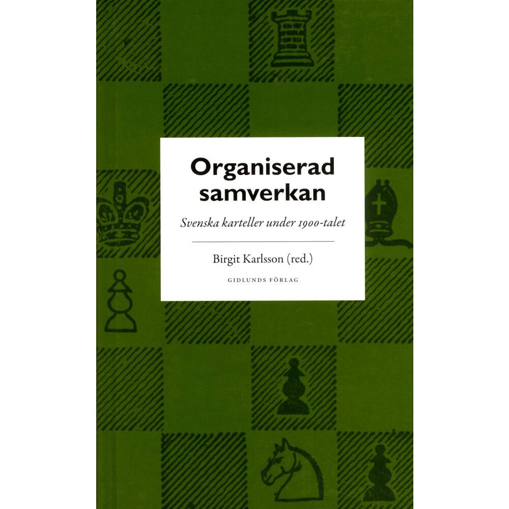 Gidlunds förlag Organiserad samverkan : Svenska karteller under 1900-talet (inbunden)