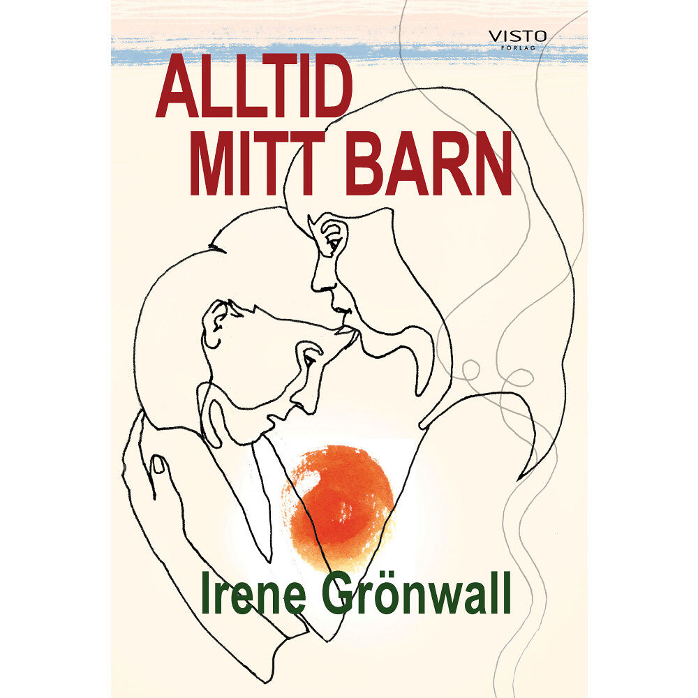 Irene Grönwall Alltid mitt barn (inbunden)