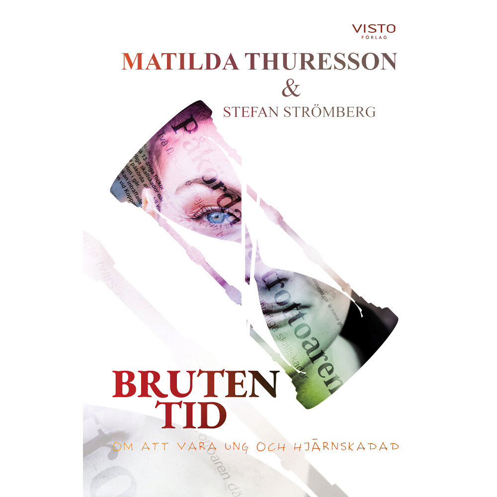 Matilda Thuresson Bruten tid : om att vara ung och hjärnskadad (inbunden)
