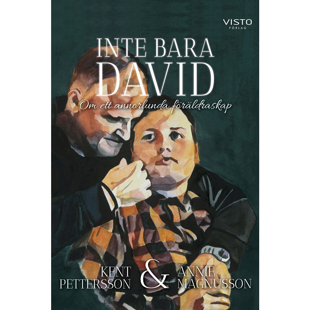Kent Pettersson Inte bara David : om ett annorlunda föräldraskap (bok, danskt band)