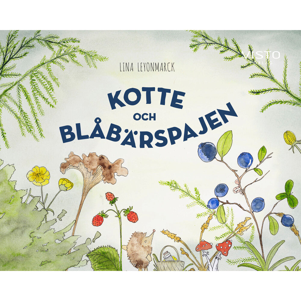 Lina Leyonmarck Kotte och blåbärspajen (inbunden)