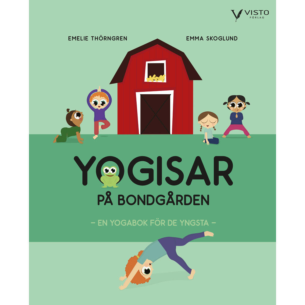 Emelie Thörngren Yogisar på bondgården : en yogabok för de yngsta (inbunden)