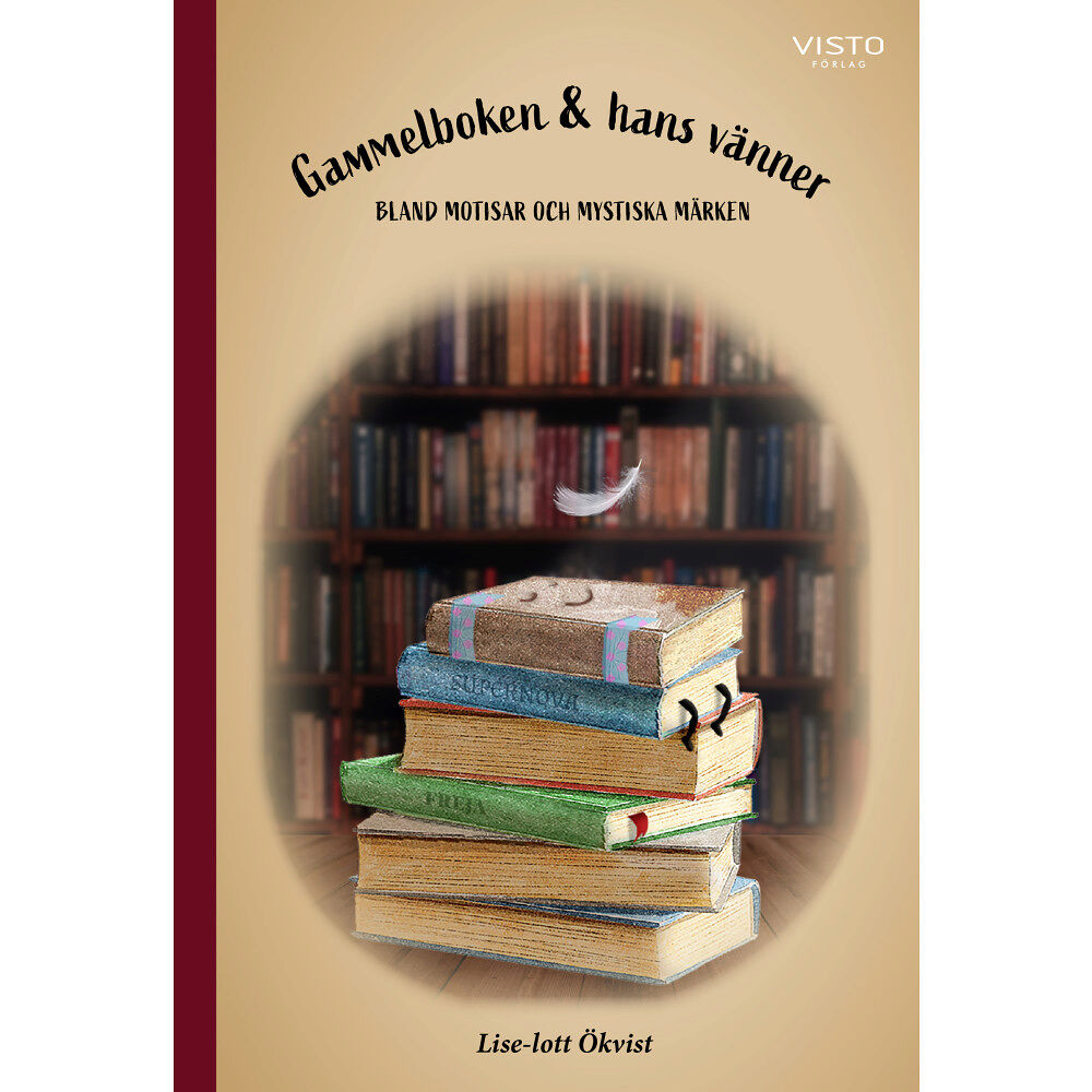 Lise-lott Ökvist Gammelboken & hans vänner : bland motisar och mystiska märken (inbunden)