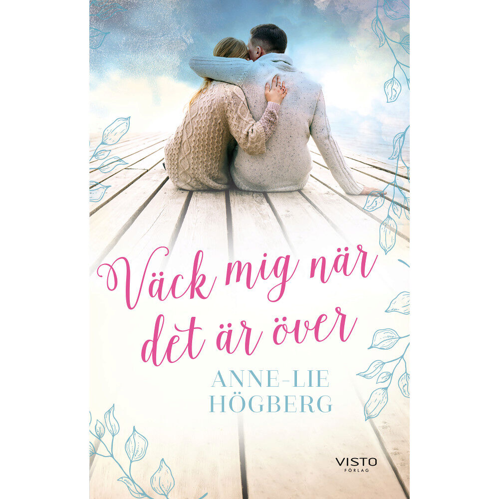 Anne-Lie Högberg Väck mig när det är över (häftad)