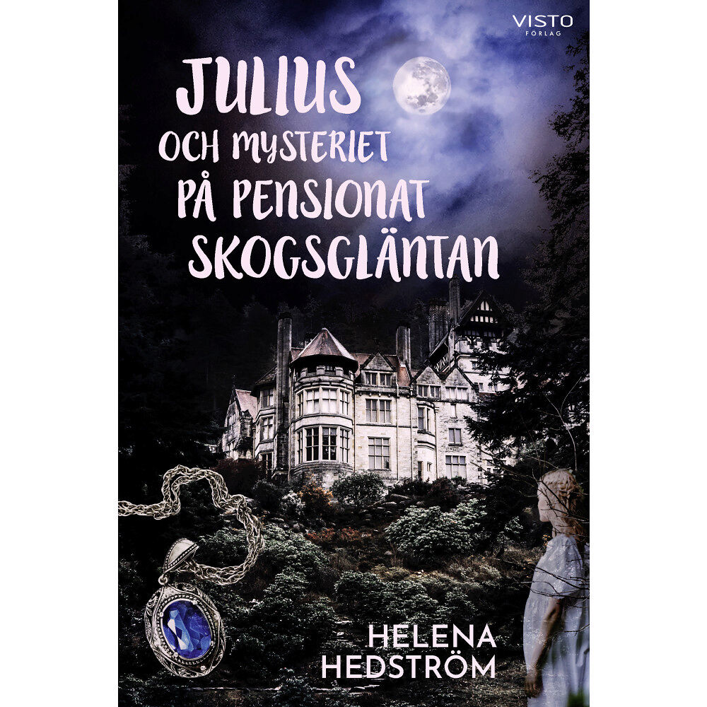 Helena Hedström Julius och mysteriet på pensionat Skogsgläntan (inbunden)
