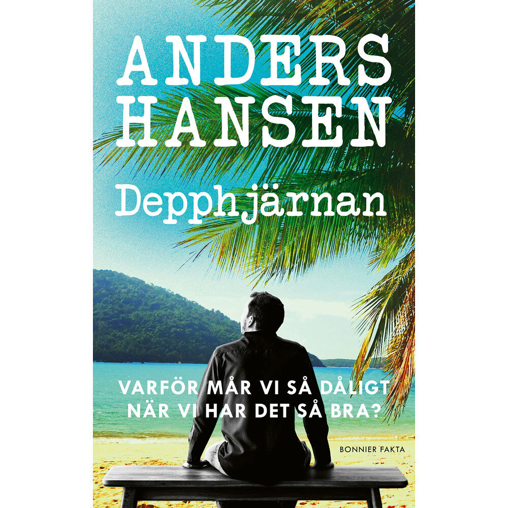 Anders Hansen Depphjärnan : varför mår vi så dåligt när vi har det så bra? (bok, storpocket)