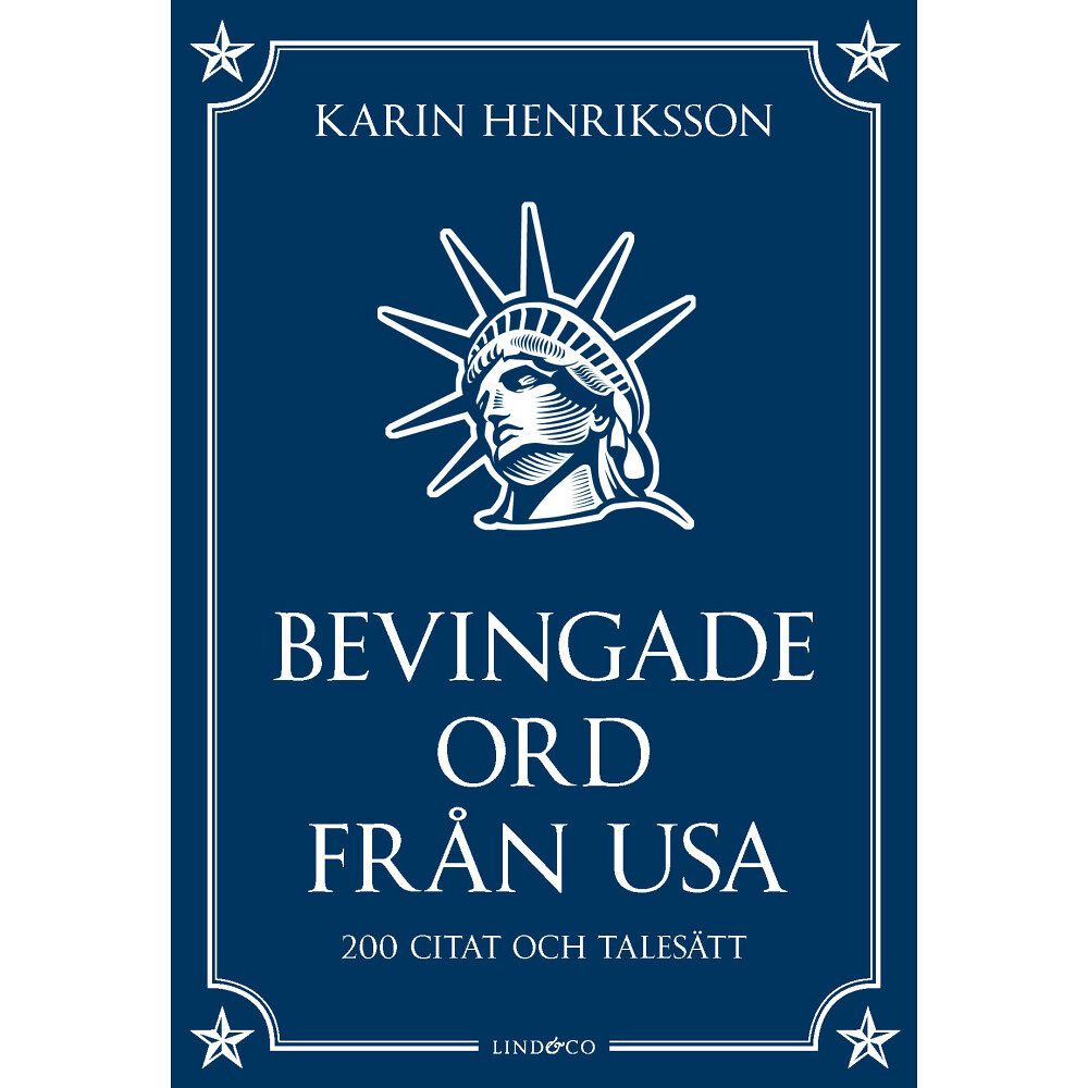 Karin Henriksson Bevingade ord från USA : 200 citat och talesätt (inbunden)