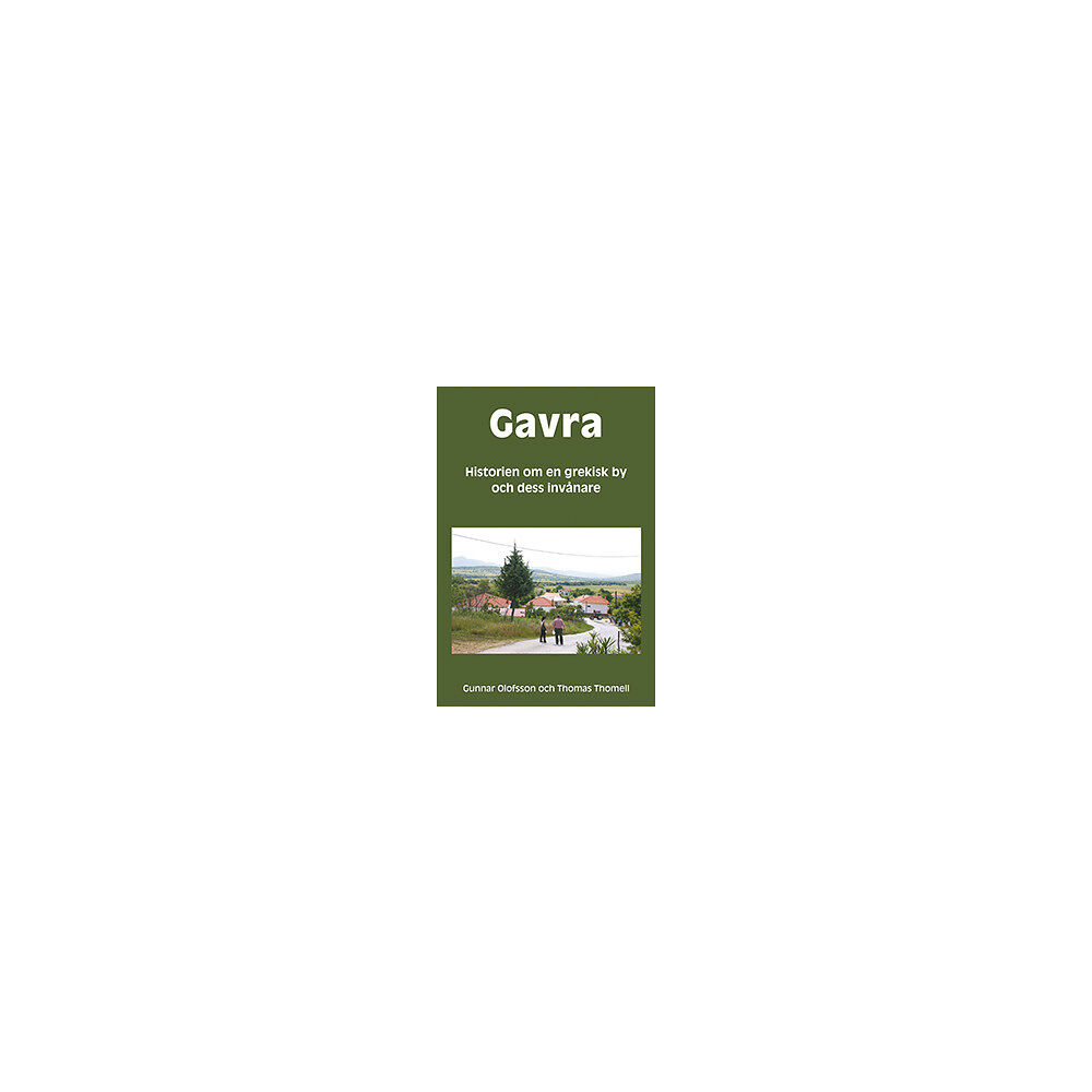 Gunnar Olofsson Gavra : historien om en grekisk by och dess invånare (bok, danskt band)