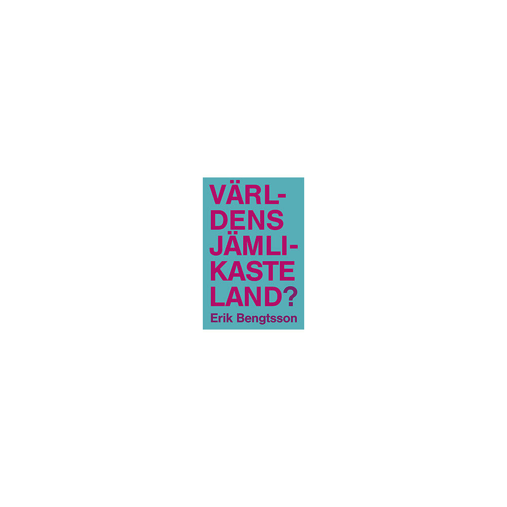 Erik Bengtsson Världens jämlikaste land? (bok, danskt band)
