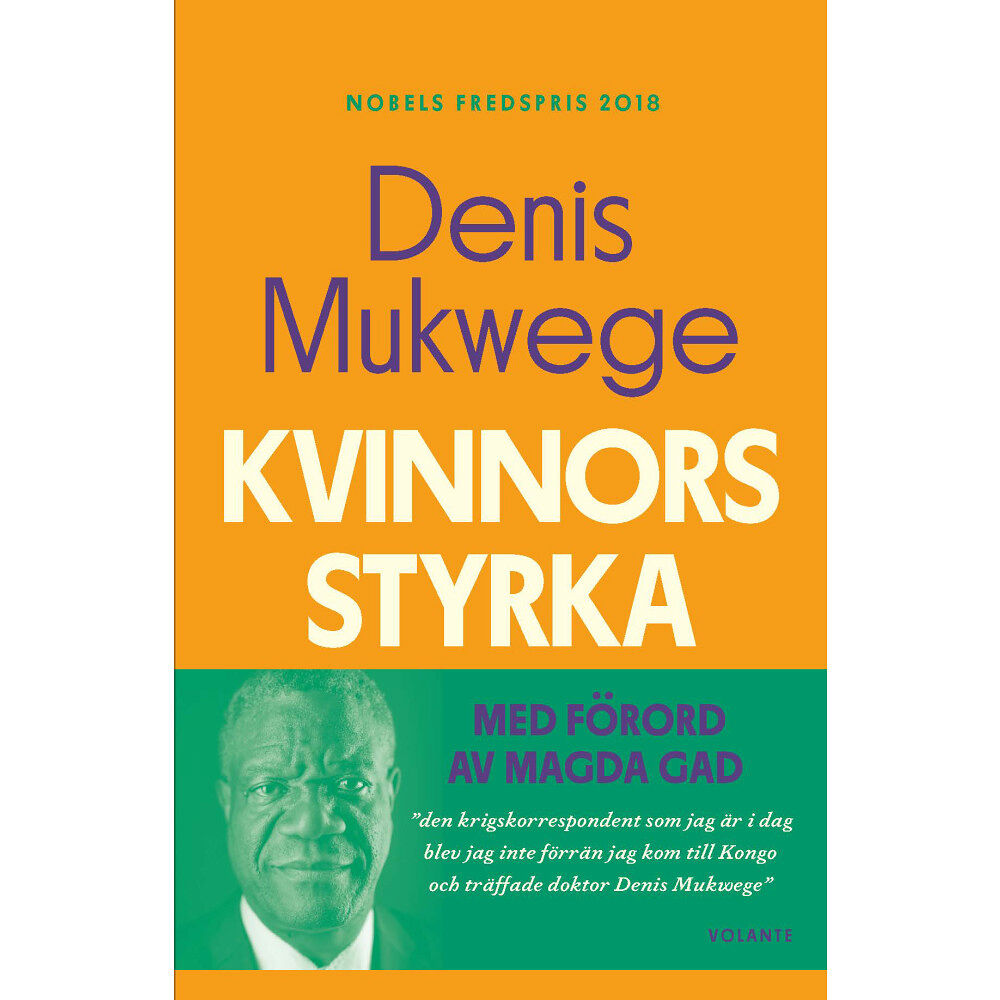 Denis Mukwege Kvinnors styrka : vad jag lärt mig av kampen på det sexuella våldets frontlinje (inbunden)