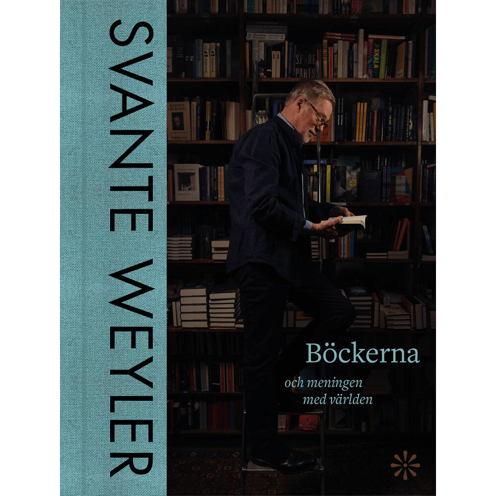 Svante Weyler Böckerna : och meningen med världen (bok, halvklotband)