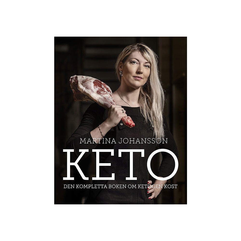 Martina Johansson Keto : den kompletta boken om ketogen kost (bok, danskt band)