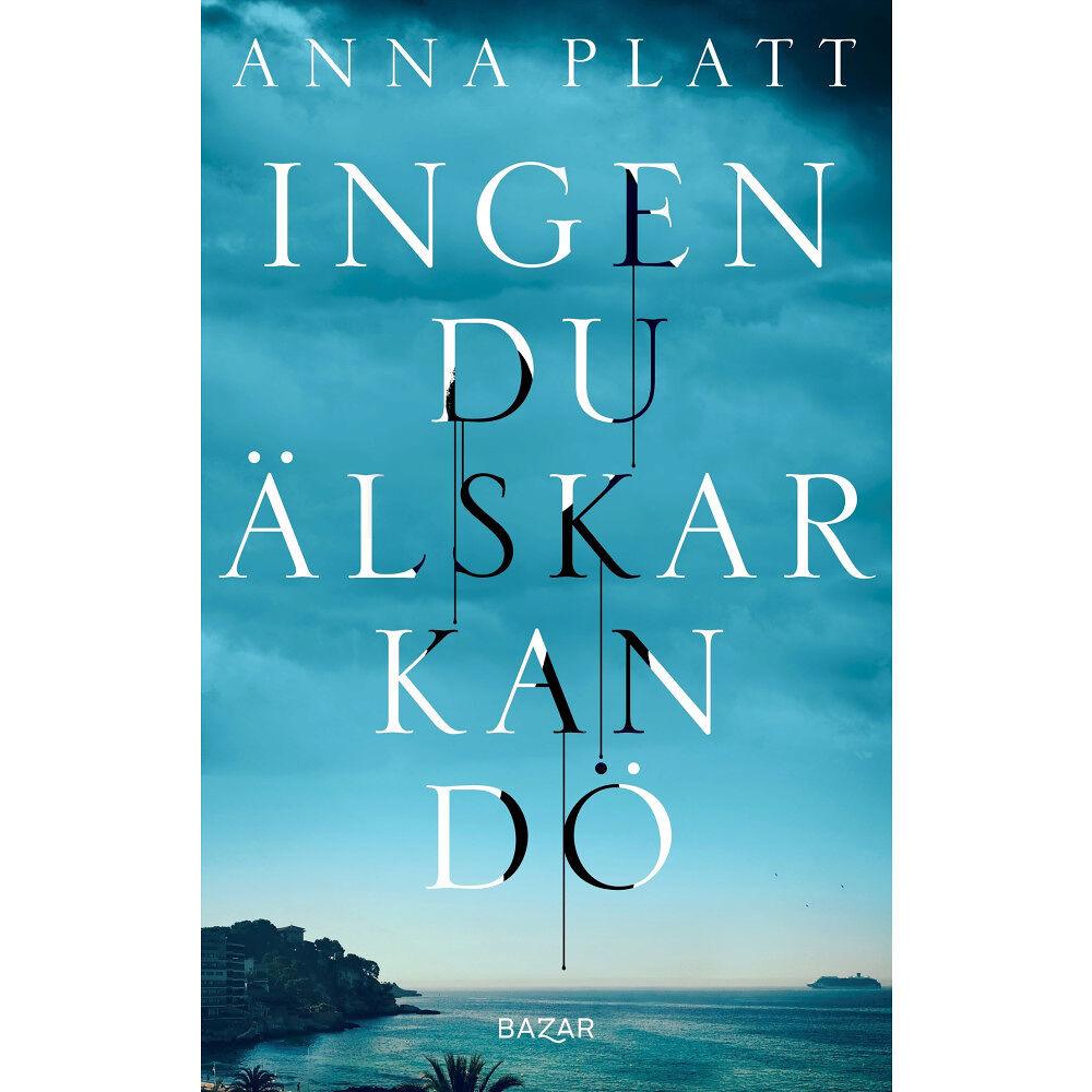 Anna Platt Ingen du älskar kan dö (pocket)