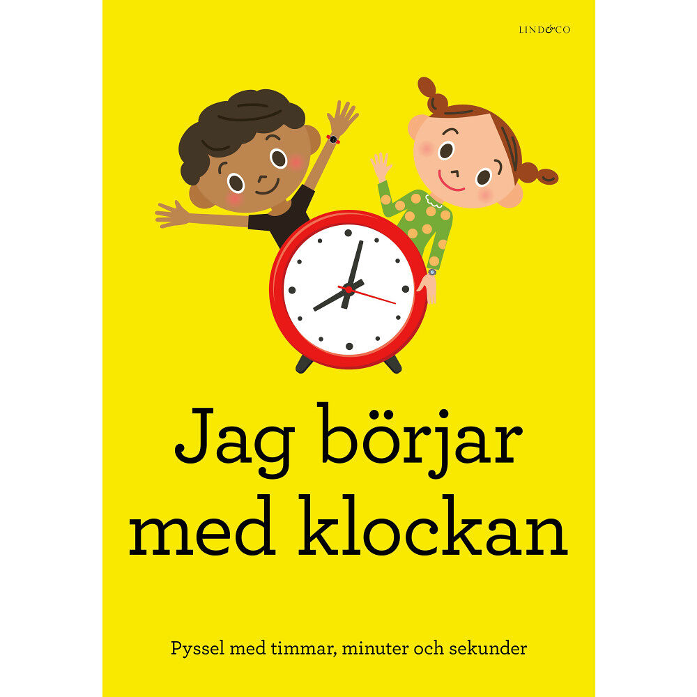 Sten Johnson Jag börjar med klockan : pyssel med timmar, minuter och sekunder (häftad)