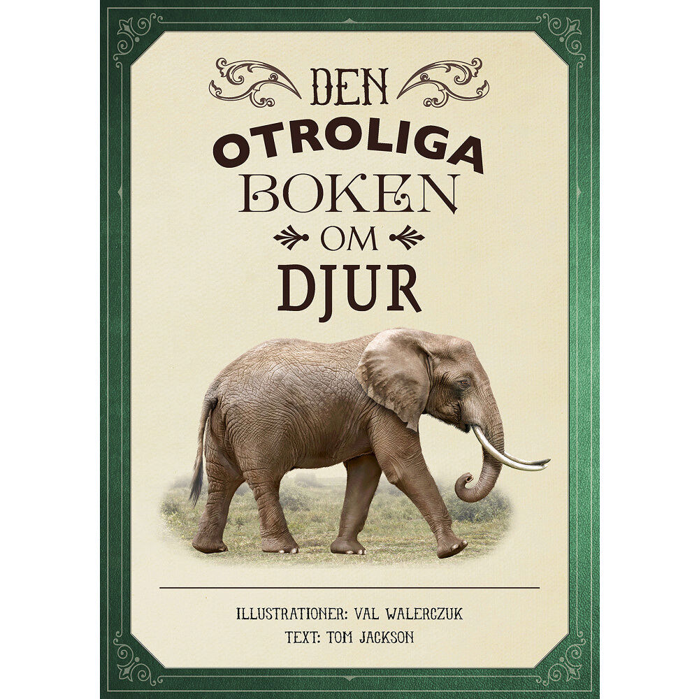 Tom Jackson Den otroliga boken om djur (litet format) (inbunden)