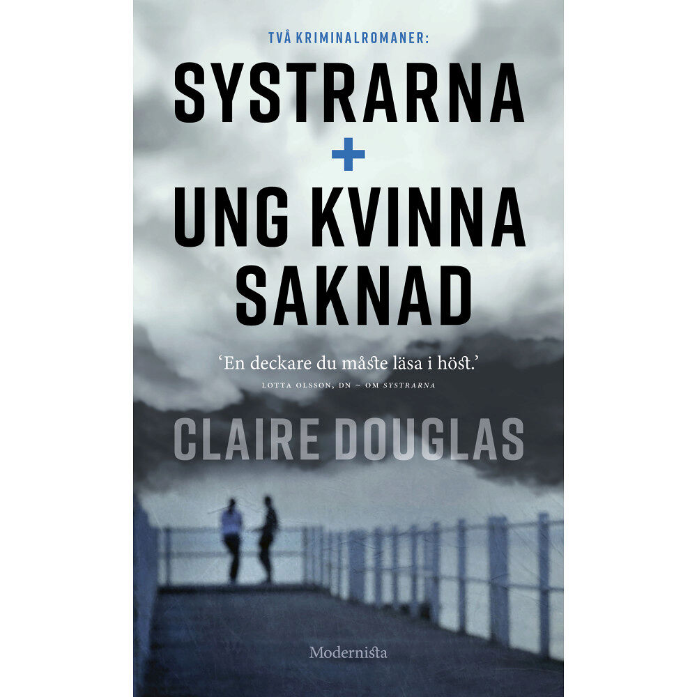Claire Douglas Två kriminalromaner : systrarna + ung kvinna saknad (pocket)