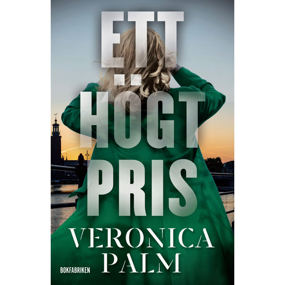 Veronica Palm Ett högt pris (inbunden)