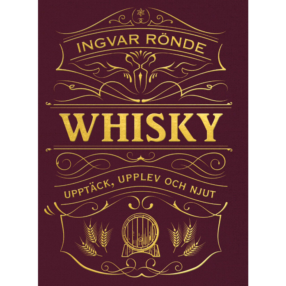 Ingvar Rönde Whisky : upptäck, upplev och njut (inbunden)