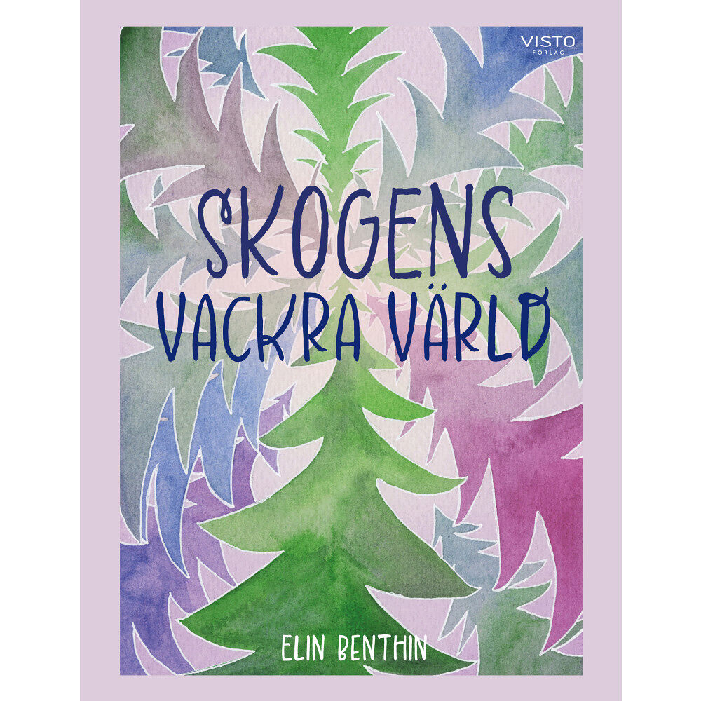 Elin Benthin Skogens vackra värld (inbunden)