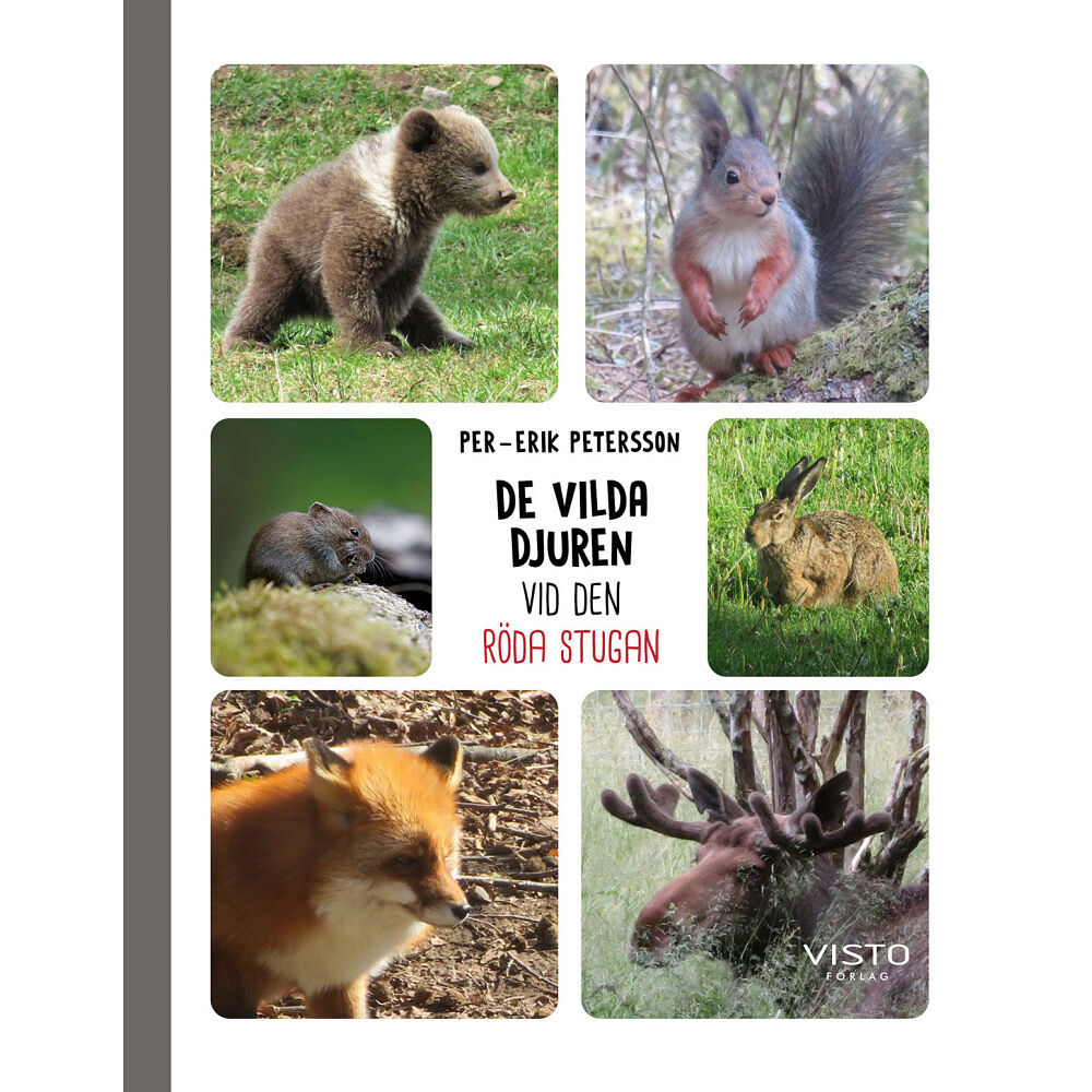 Per-Erik Petersson De vilda djuren vid den röda stugan (inbunden)