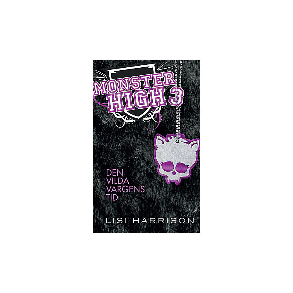 Lisi Harrison Monster High 3. Den vilda vargens tid (inbunden)