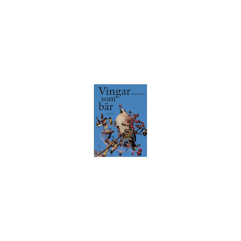 Mart Marend Vingar som bär - haiku (häftad)