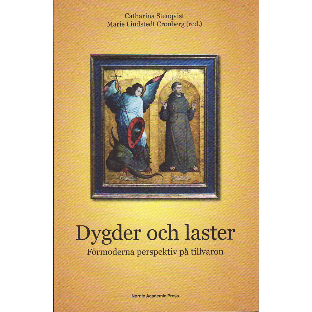 Marie Lindstedt Cronberg Dygder och laster : förmoderna perspektiv på tillvaron (inbunden)
