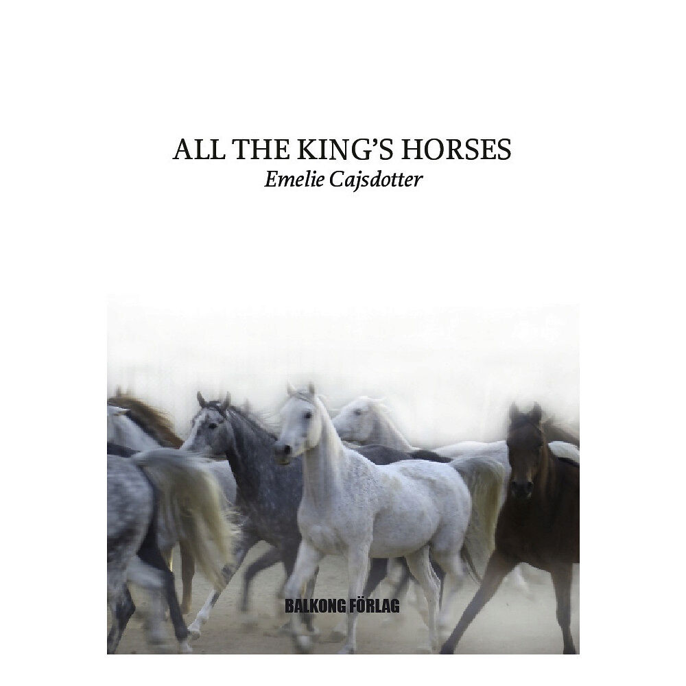 Emelie Cajsdotter All the King´s Horses (häftad, eng)