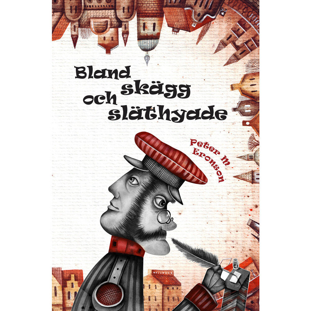 Peter M. Eronson Bland skägg och släthyade (inbunden)