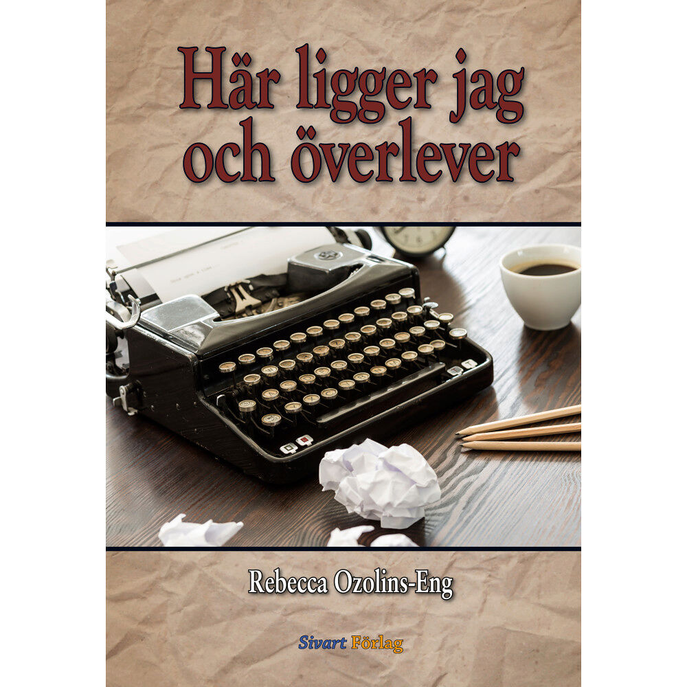 Rebecca Ozolins Eng Här ligger jag och överlever (inbunden)