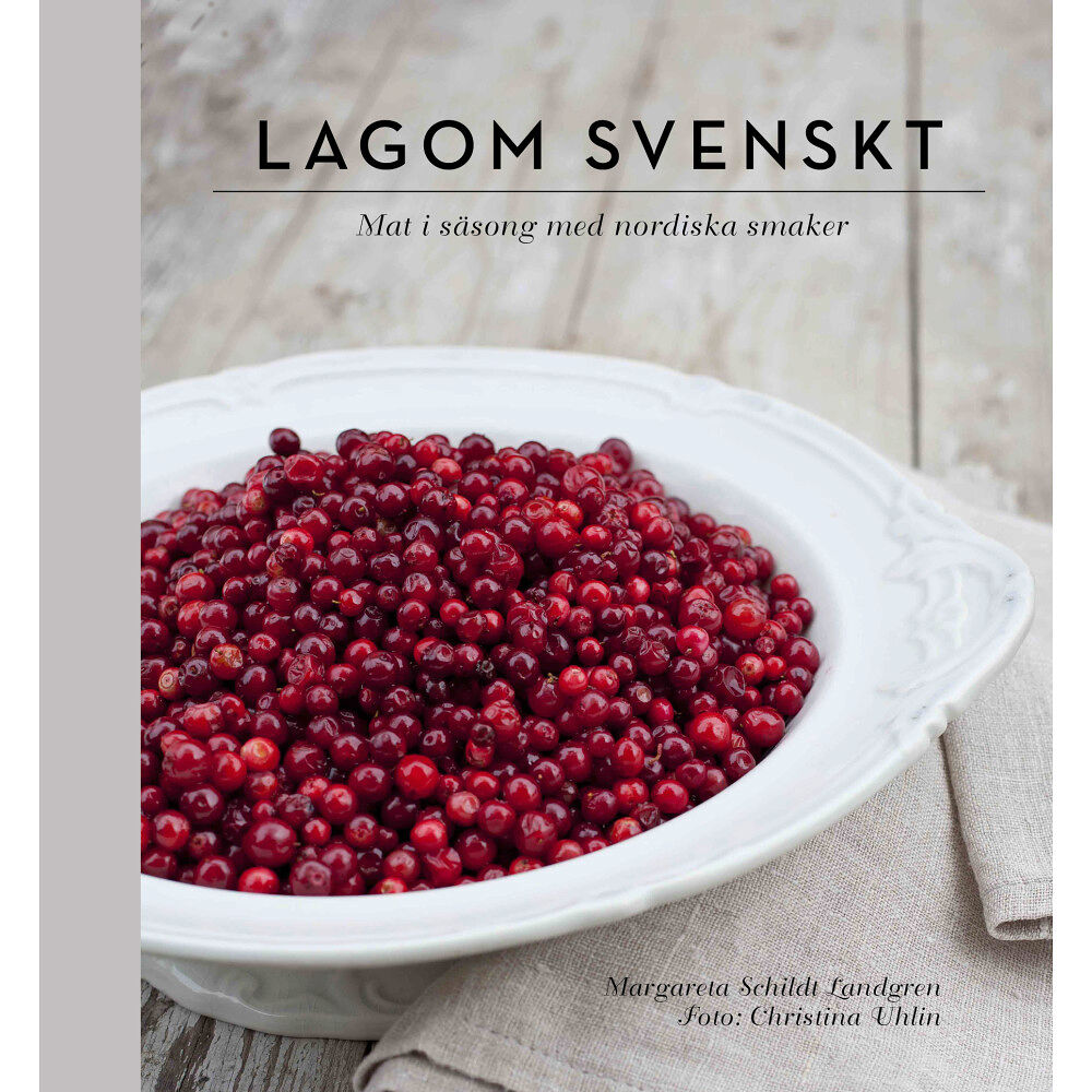 Margareta Schildt Landgren Lagom svenskt : säsongernas bästa smaker (bok, halvklotband)