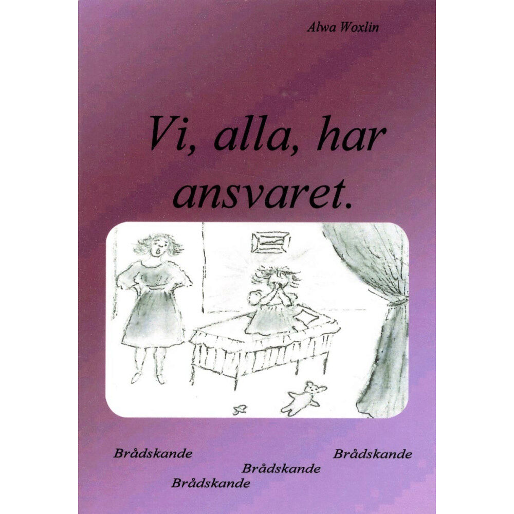 Alwa Woxlin Vi, alla, har ansvaret (häftad)