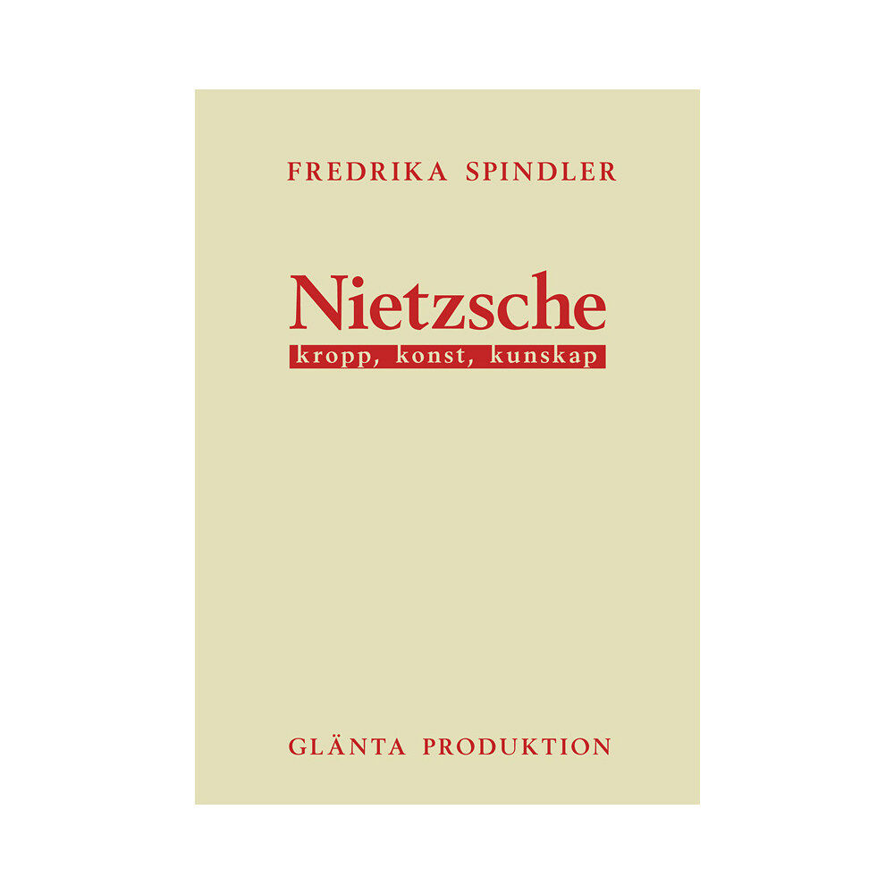 Fredrika Spindler Nietzsche : kropp, konst, kunskap (häftad)