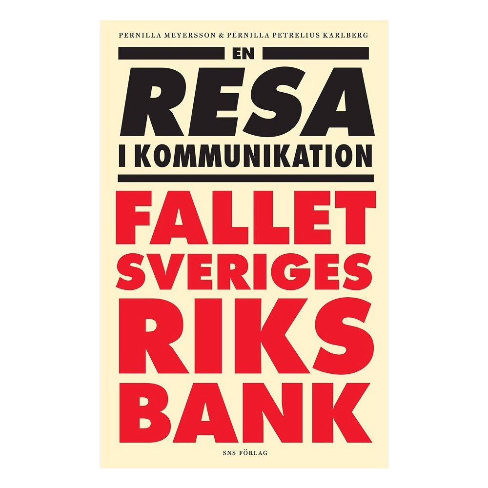 SNS Förlag En resa i kommunikation : fallet Sveriges riksbank (häftad)