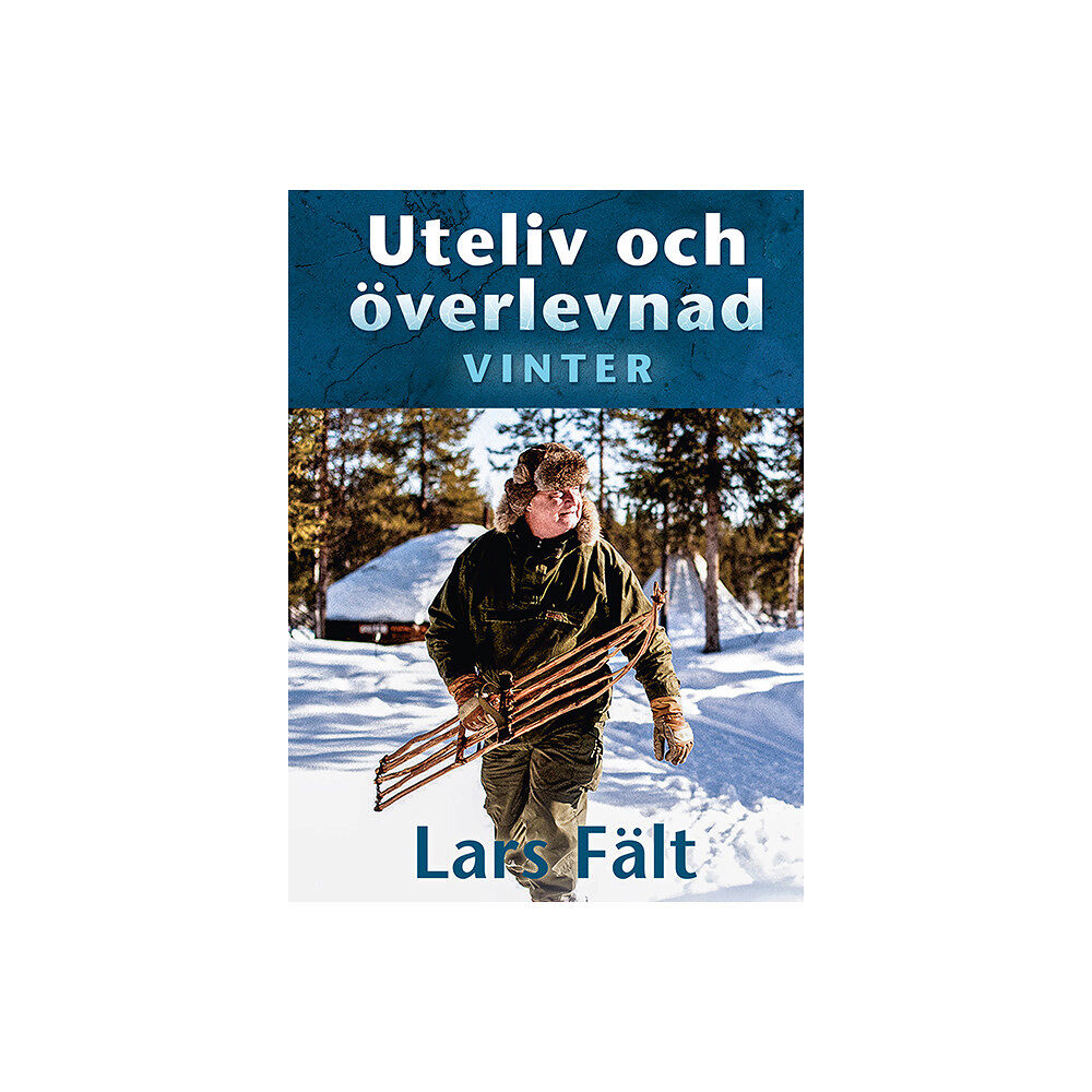 Lars Fält Uteliv och överlevnad : Vinter (inbunden)