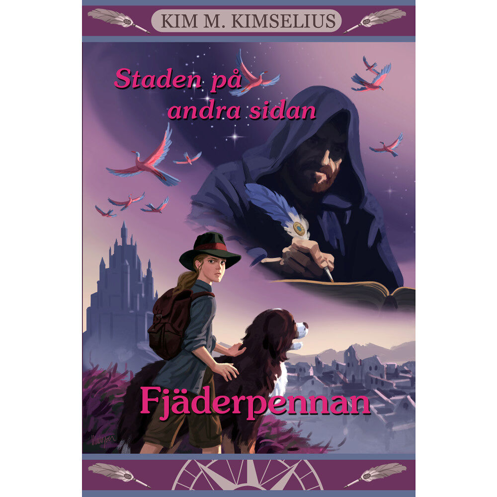 Kim M. Kimselius Staden på andra sidan. Del 2, Fjäderpennan (bok, kartonnage)