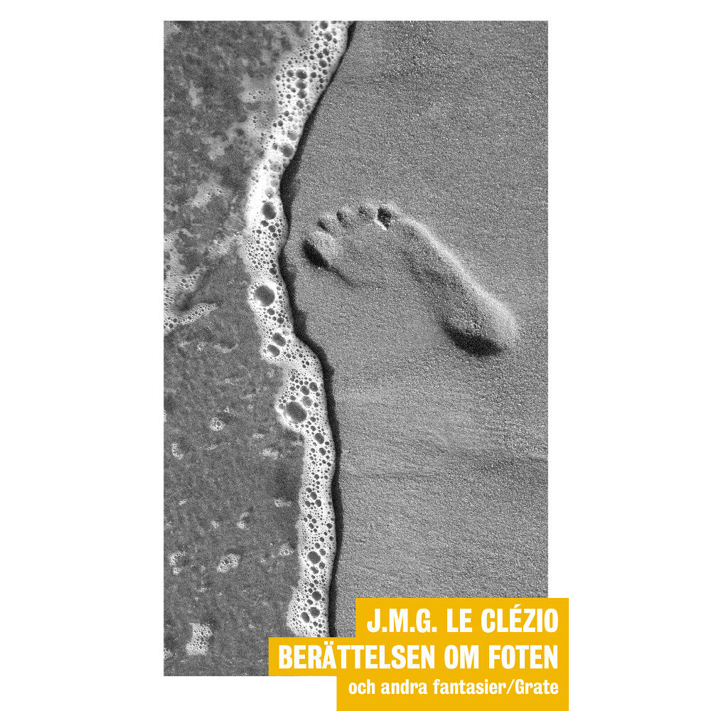 J. M. G. Le Clézio Berättelsen om foten och andra fantasier (bok, danskt band)