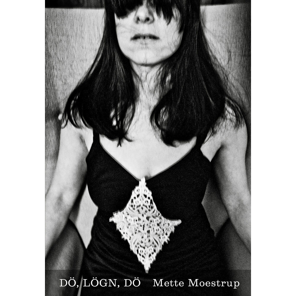 Mette Moestrup Dö, lögn, dö (bok, danskt band)