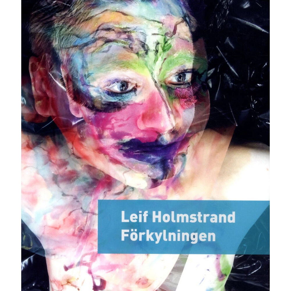 Leif Holmstrand Förkylningen : roman om till exempel hon och han (bok, danskt band)