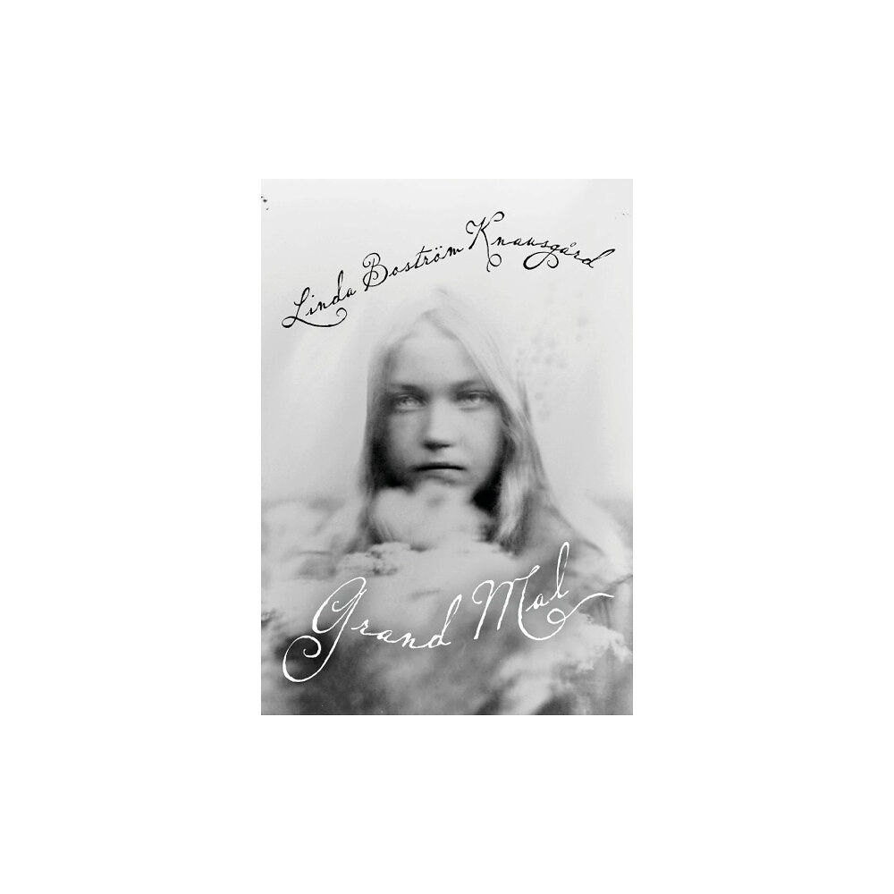 Linda Boström Knausgård Grand Mal (inbunden)