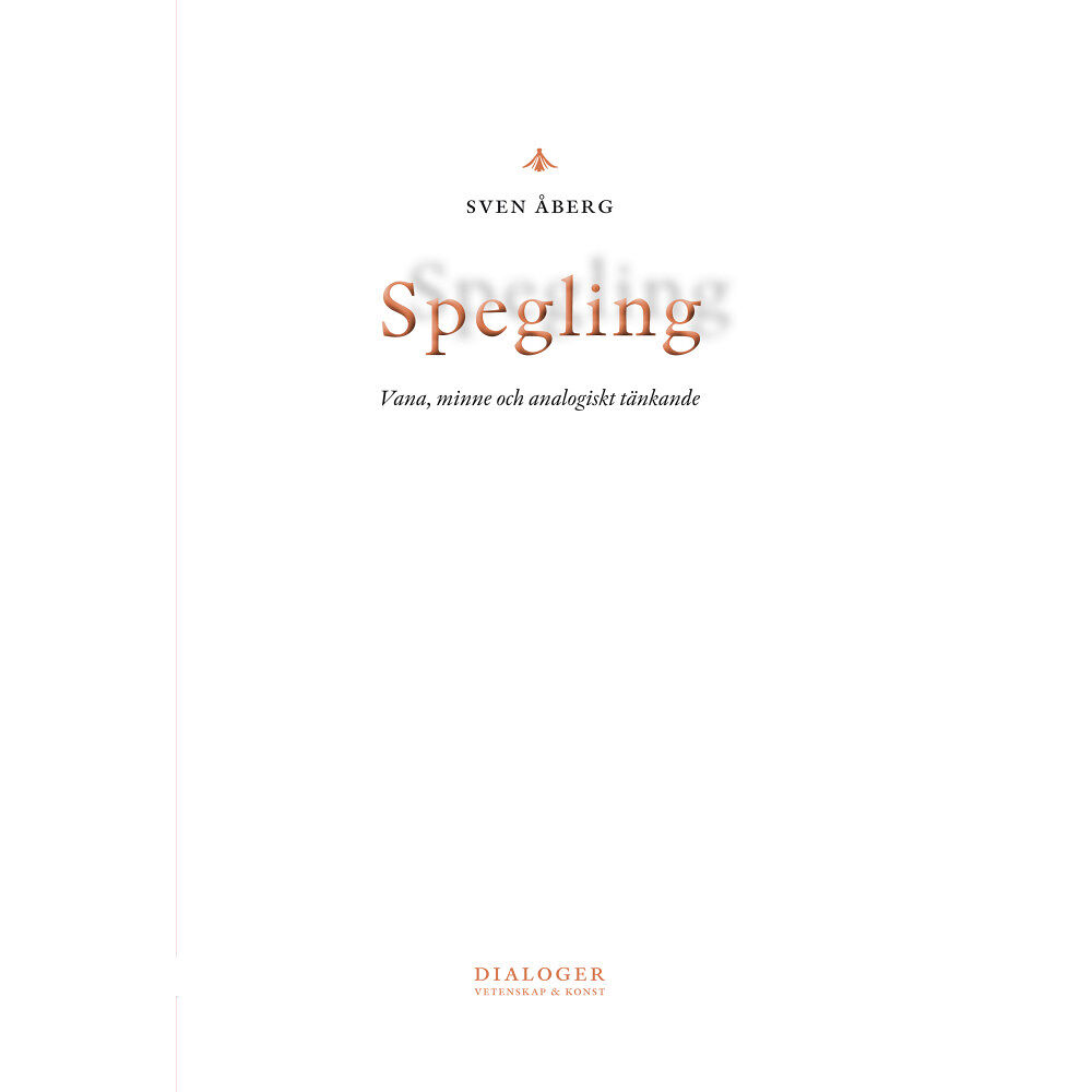 Sven Åberg Spegling : vana, minne och analogiskt tänkande (häftad)