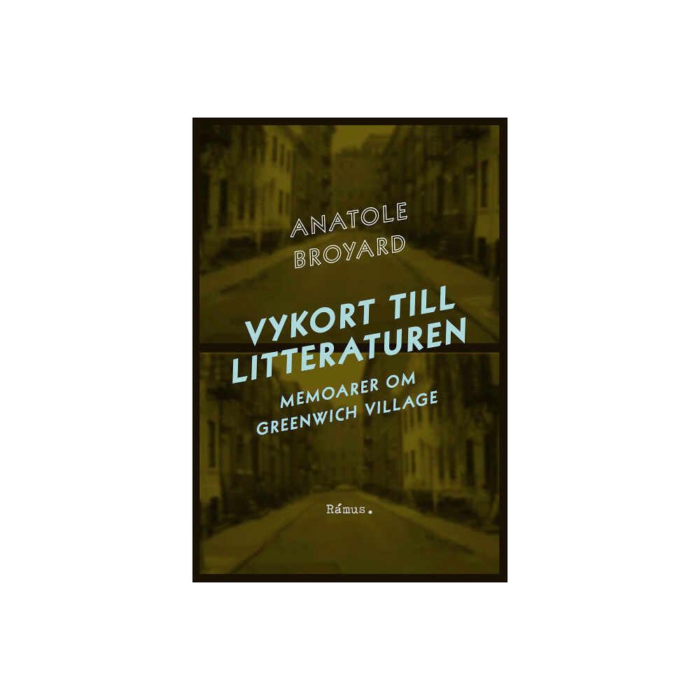 Anatole Broyard Vykort till litteraturen : memoarer om Greenwich Village (inbunden)