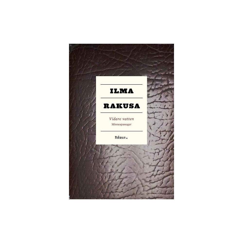 Ilma Rakusa Vidare vatten : minnespassager (inbunden)