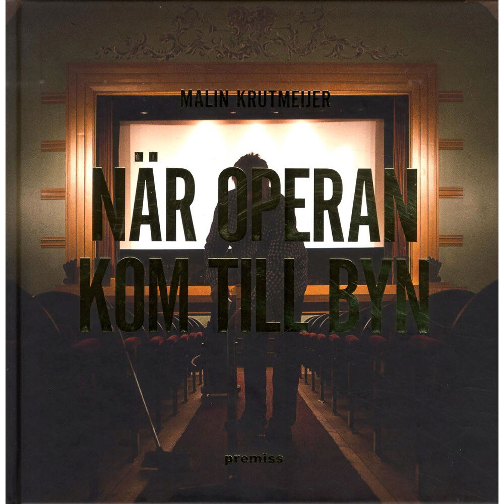 Malin Krutmeijer När operan kom till byn (inbunden)