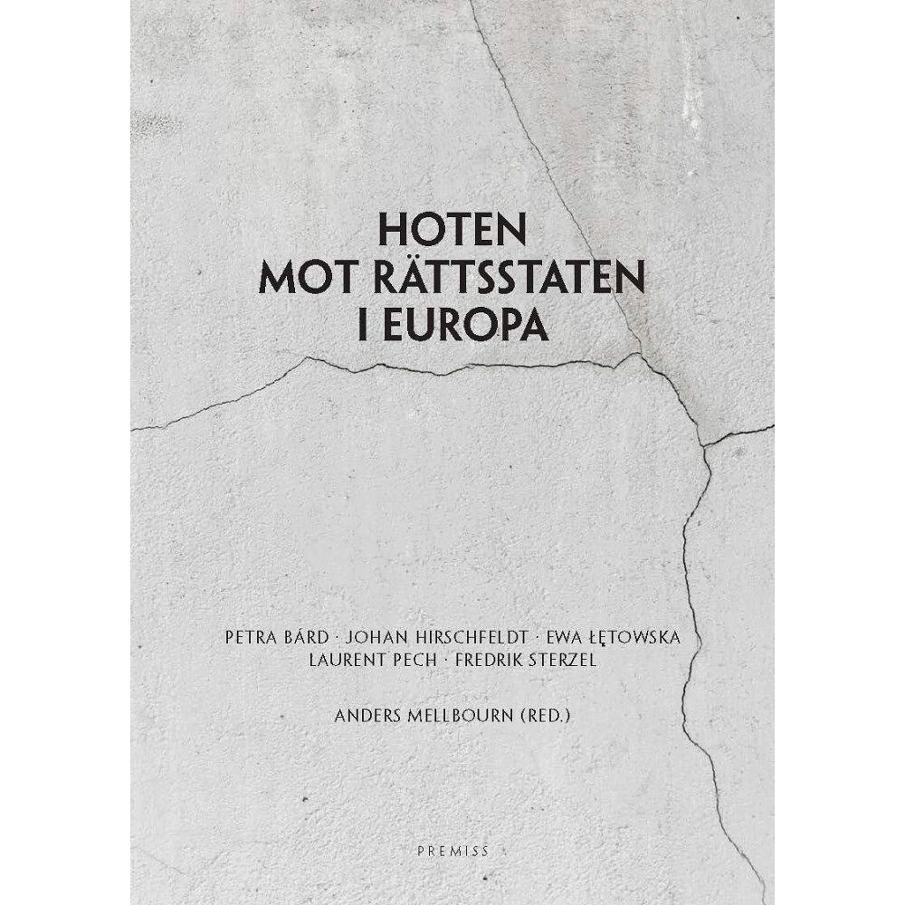 Premiss Hoten mot rättsstaten i Europa (bok, danskt band)