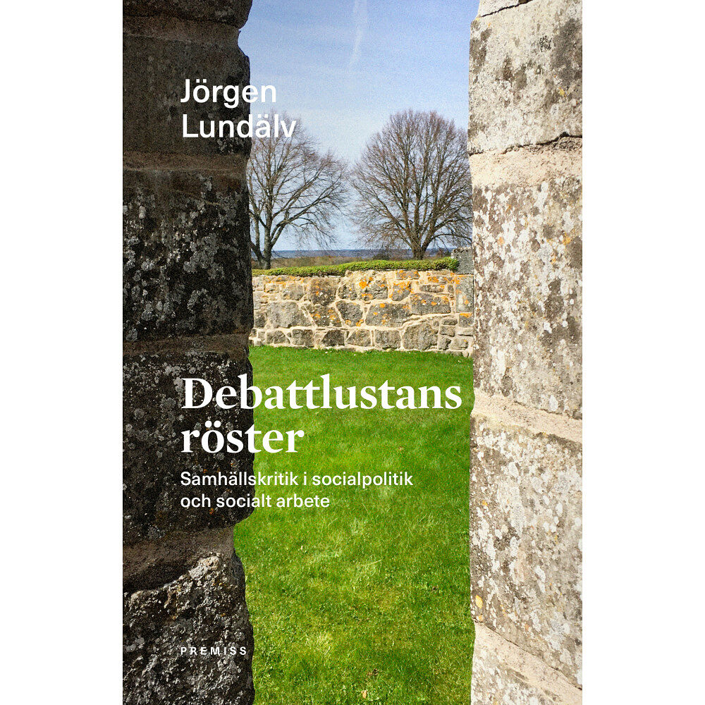 Jörgen Lundälv Debattlustans röster : samhällskritik i socialpolitik och socialt arbete (bok, danskt band)