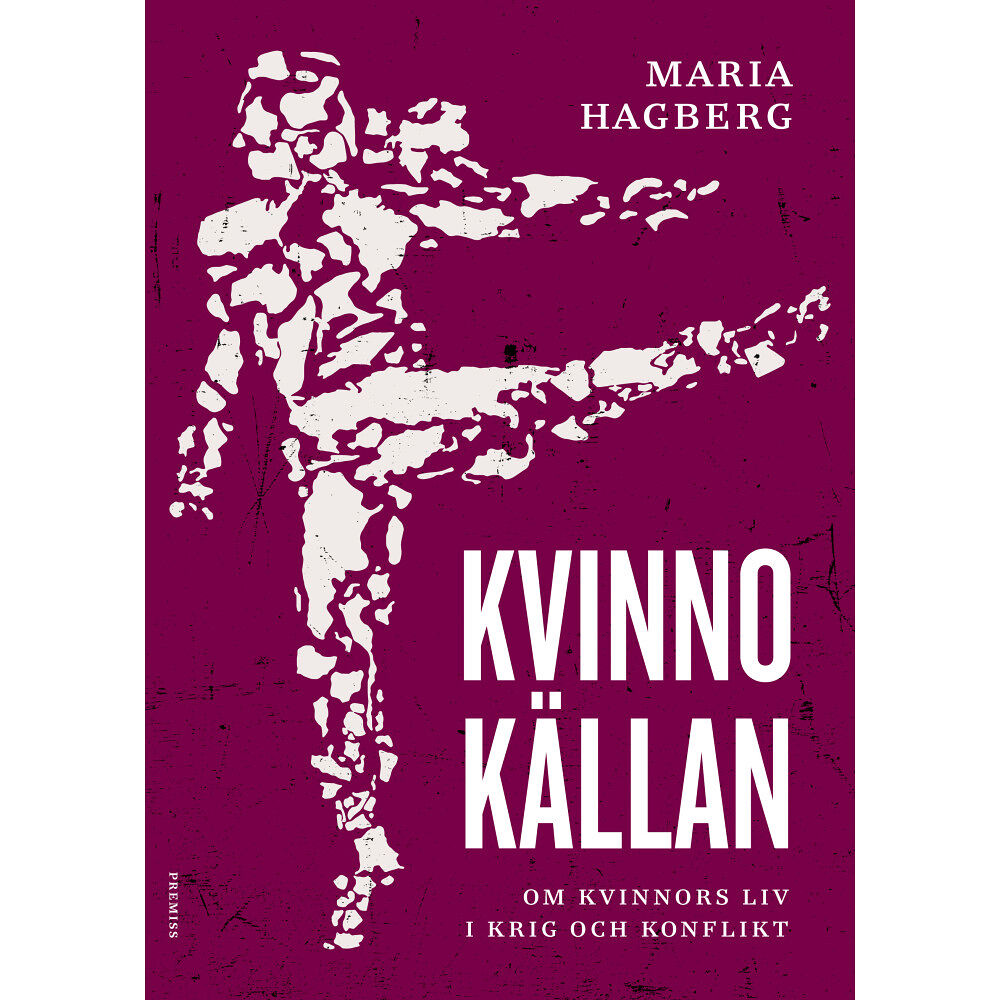 Maria Hagberg Kvinnokällan : om kvinnors liv i krig och konflikt (häftad)