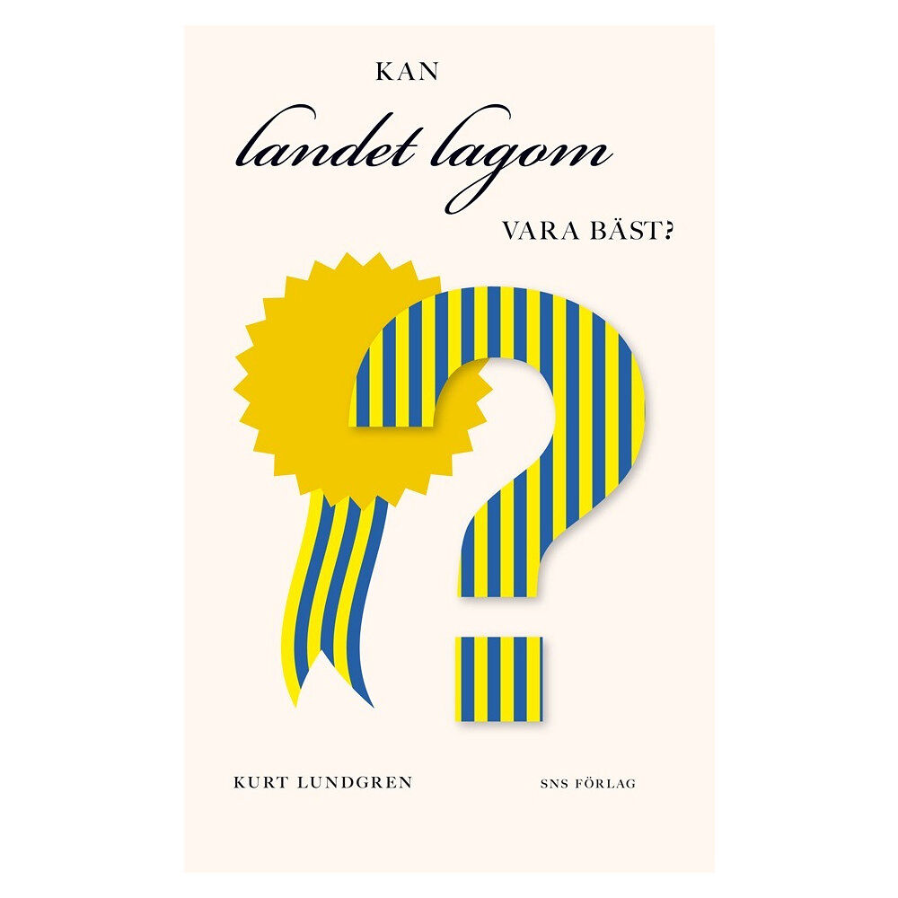 Kurt Lundgren Kan landet lagom vara bäst? (häftad)